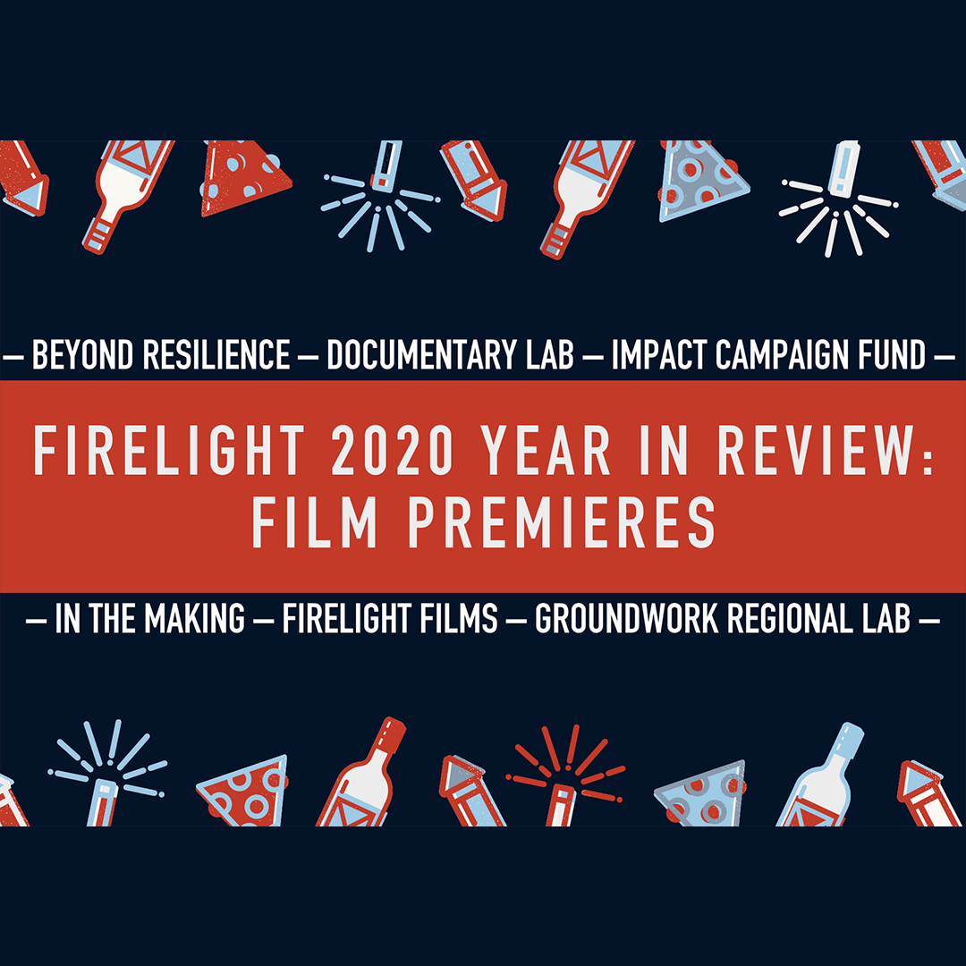 Firelight 2020 Year in Review Film Premieres Press and Articles
